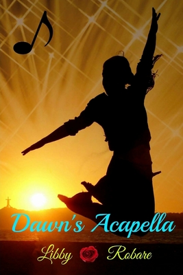 Dawn's Acapella (The Lost Girl's Song #1)
