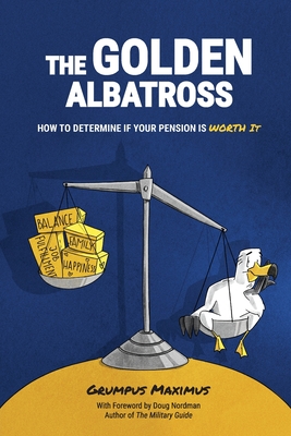 The Golden Albatross: How To Determine If Your Pension Is Worth It Cover Image