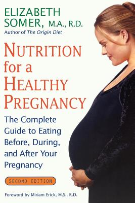 Cover for Nutrition for a Healthy Pregnancy, Revised Edition: The Complete Guide to Eating Before, During, and After Your Pregnancy