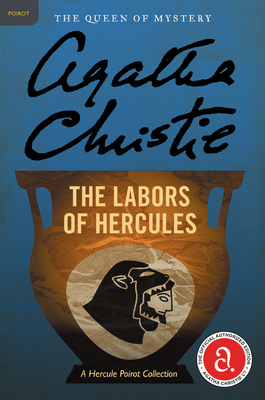 The Labors of Hercules: A Hercule Poirot Mystery: The Official Authorized Edition (Hercule Poirot Mysteries #25) Cover Image