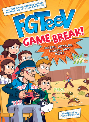FGTeeV: Game Break! By FGTeeV, Miguel Díaz Rivas (Illustrator) Cover Image