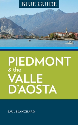 Blue Guide Piedmont & the Valle d'Aosta By Paul Blanchard Cover Image