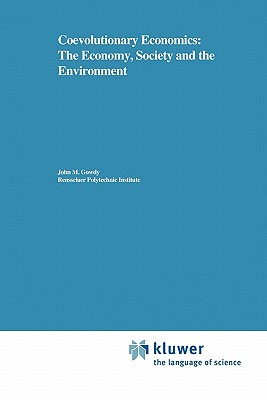 Coevolutionary Economics: The Economy, Society and the Environment (Natural Resource Management and Policy #5) Cover Image