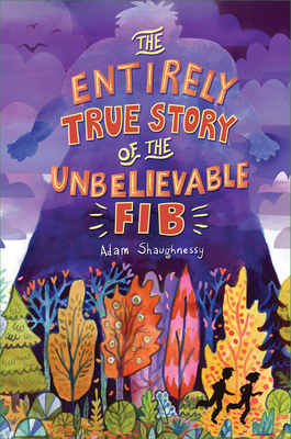 Cover for The Entirely True Story of the Unbelievable FIB