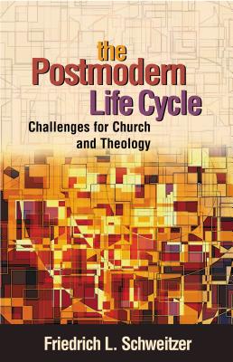 The Postmodern Life Cycle By Friedrich Schweitzer Cover Image