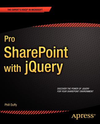 Pro Sharepoint with Jquery (Expert's Voice in Microsoft) By Phill Duffy Cover Image