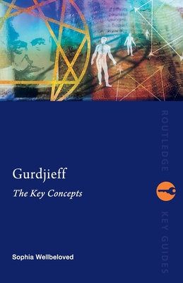 Gurdjieff: The Key Concepts (Routledge Key Guides) | mitpressbookstore