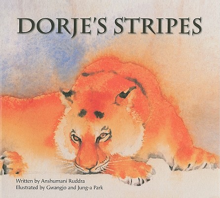Dorje's Stripes By Anshumani Ruddia, Gwangjo (Illustrator), Jung-a Park (Illustrator) Cover Image