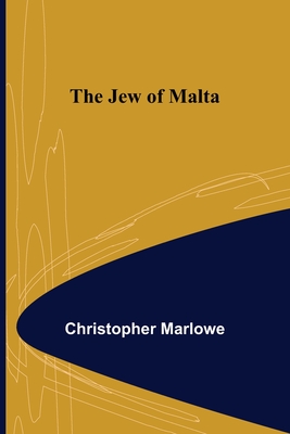 The Jew of Malta By Christopher Marlowe Cover Image