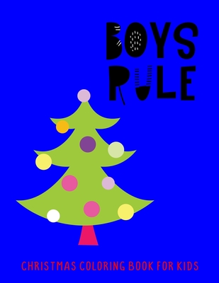 Boys Rule: Christmas Coloring Book For Kids By J. a. Jasmine Cover Image