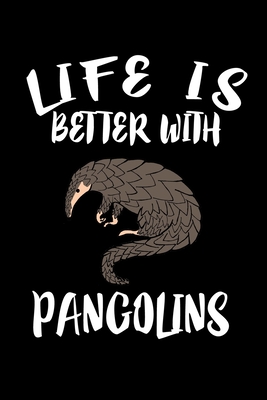 Life Is Better With Pangolins: Animal Nature Collection