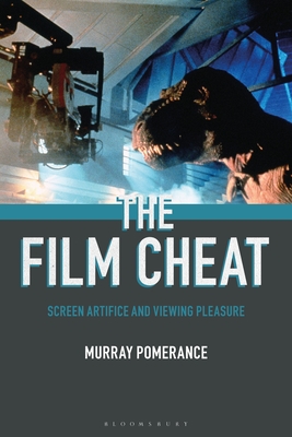 The Film Cheat: Screen Artifice and Viewing Pleasure Cover Image