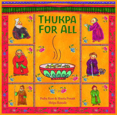 Thukpa for All By Praba Ram, Sheela Preuitt, Shilpa Ranade (Illustrator) Cover Image