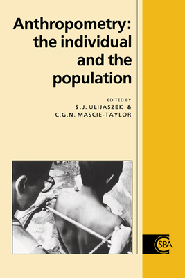 Anthropometry: The Individual and the Population (Cambridge Studies in Biological and Evolutionary Anthropolog #14) By Stanley J. Ulijaszek (Editor), C. G. Nicholas Mascie-Taylor (Editor) Cover Image