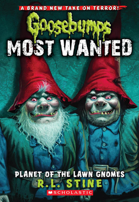Planet of the Lawn Gnomes (Goosebumps Most Wanted #1) By R. L. Stine Cover Image