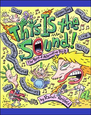This Is the Sound: The Best of Alternative Rock By Randi Reisfeld Cover Image