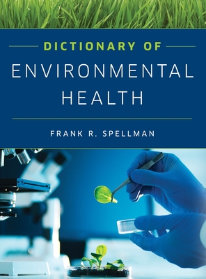Dictionary of Environmental Health By Frank R. Spellman Cover Image