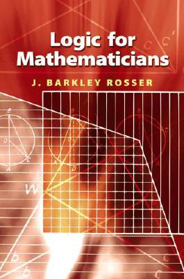 Logic for Mathematicians (Dover Books on Mathematics) Cover Image