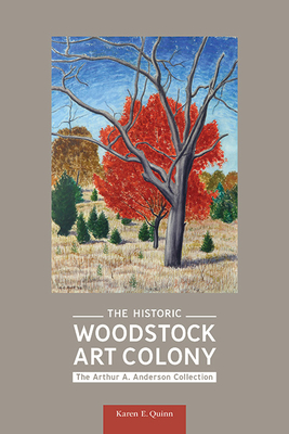 The Historic Woodstock Art Colony: The Arthur A. Anderson Collection (Excelsior Editions)