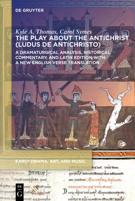 The Play about the Antichrist (Ludus de Antichristo) (Early Drama) By Kyle A. Carol Thomas Symes Cover Image