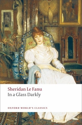 In a Glass Darkly (Oxford World's Classics) By Sheridan Le Fanu, Robert Tracy (Editor) Cover Image