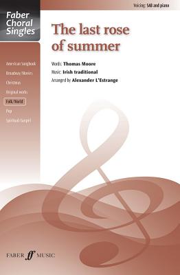 The Last Rose of Summer: Sab, Choral Octavo (Faber Choral Singles) Cover Image