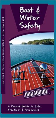 Boat & Water Safety: A Folding Pocket Guide to Safe Practices & Procedures (Duraguide) By James Kavanagh, Waterford Press, Raymond Leung (Illustrator) Cover Image