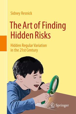 The Art of Finding Hidden Risks: Hidden Regular Variation in the 21st Century Cover Image