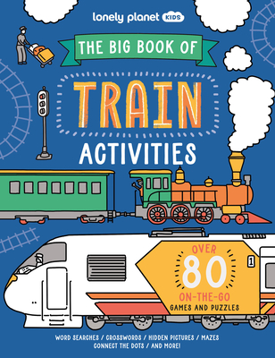 Lonely Planet Kids The Big Book of Train Activities Cover Image