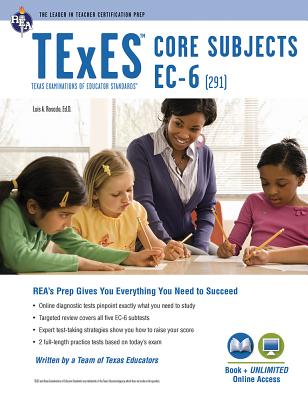 TExES Core Subjects Ec-6 (291) Book + Online (Texes Teacher Certification Test Prep) By Luis A. Rosado, Ann M. L. Cavallo (Contribution by), Mary D. Curtis (Contribution by) Cover Image