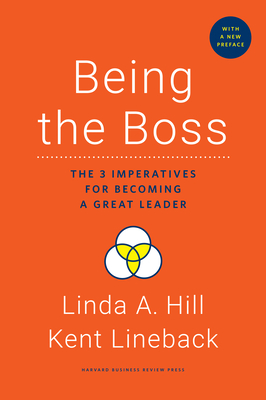Being the Boss, with a New Preface: The 3 Imperatives for Becoming a Great Leader Being the Boss, with a New Preface: The 3 Imperatives for Becoming a Great Leader cover