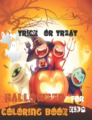 Trick or Treat: Happy Halloween Coloring Book for Kids Age 2 and up - Collection of Fun, and Cute Spooky Scary Things, Original & Uniq By John Book Press Cover Image