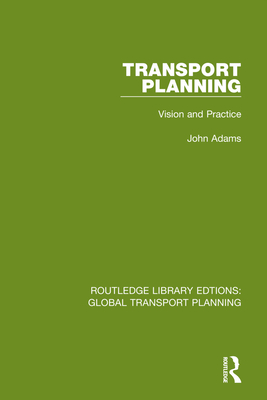 Transport Planning: Vision and Practice By John Adams Cover Image