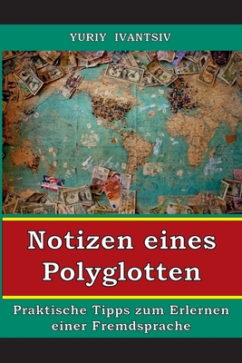 Notizen eines Polyglotten: Praktische Tipps zum Erlernen einer Fremdsprache Cover Image