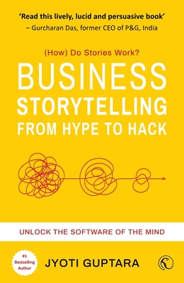 Business Storytelling from Hype to Hack: Unlock the Software of the Mind By Jyoti Guptara Cover Image