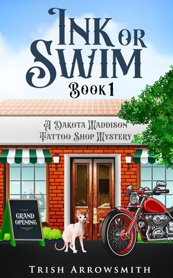Ink or Swim (A Dakota Maddison Tattoo Shop Mystery, Book 1)