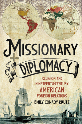 Missionary Diplomacy: Religion and Nineteenth-Century American Foreign Relations Cover Image