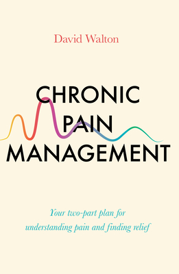 Chronic Pain Management: Your Two-Part Plan for Understanding Pain and Finding Relief Cover Image