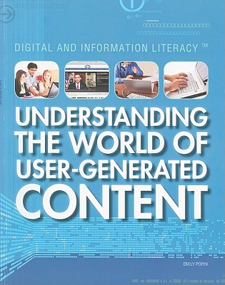 Understanding the World of User-Generated Content (Digital and Information Literacy) Cover Image