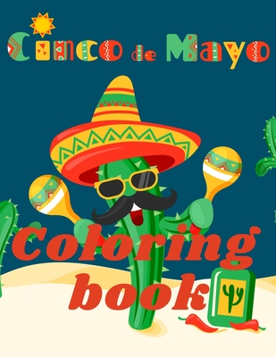 Cinco de Mayo Coloring Book.Stunning Coloring Book for Teens and Adults. Love for Mexico! By Cristie Jameslake Cover Image