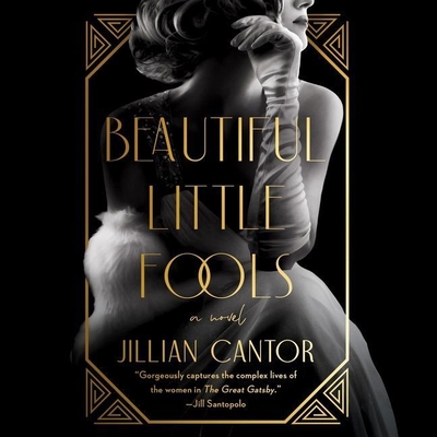 Beautiful Little Fools By Jillian Cantor, Cassandra Campbell (Read by), Brittany Pressley (Read by) Cover Image