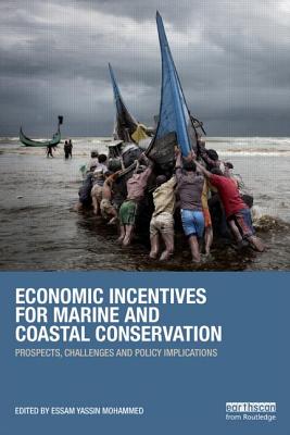 Economic Incentives for Marine and Coastal Conservation: Prospects, Challenges and Policy Implications (Earthscan Oceans) Cover Image