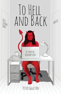 To Hell and Back -- a Story of Redemption Cover Image