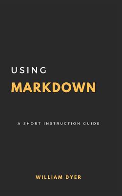 Using Markdown: A Short Instruction Guide Cover Image