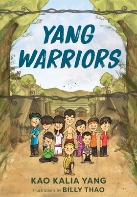 Yang Warriors By Kao Kalia Yang, Billy Thao (Illustrator) Cover Image