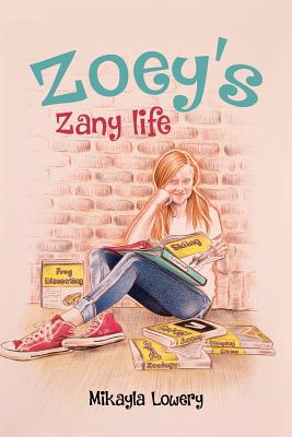 Zoey's Zany Life (Zany Zoey #1)