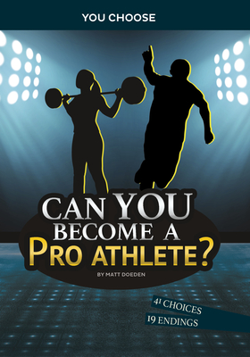 Can You Become a Pro Athlete?: An Interactive Adventure (You Choose: Chasing Fame and Fortune)