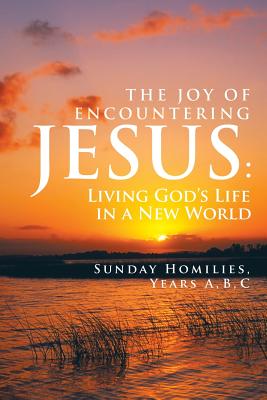 The Joy of Encountering Jesus: Living God's Life in a New World By Hoan Moses Chung Cover Image