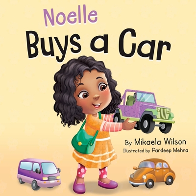 Noelle Buys a Car: A Story About Earning, Saving and Spending Money for Kids Ages 2-8 (Live)