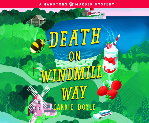 Death on Windmill Way (Hamptons Murder Mysteries #1) By Carrie Doyle, Emily Ellet (Read by) Cover Image